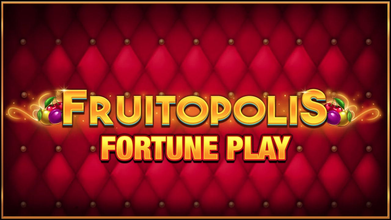 Fruitopolis Fortune Play by Blueprint Gaming